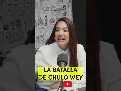 LA BATALLA DE CHULO WEY