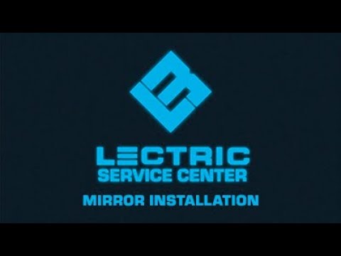 Lectric Service Center | Mirror Installation