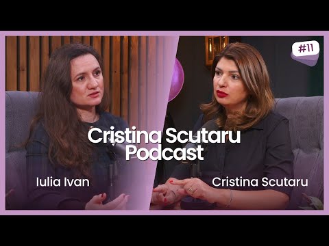 IULIA IVAN - CUM SA PROSPERAM CA FEMEI LIDERI INTR-O SOCIETATE INCA PATRIARHALA | CRISTINA SCUTARU