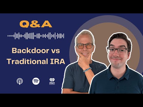 Rich Habits Podcast | Backdoor vs Traditional IRA