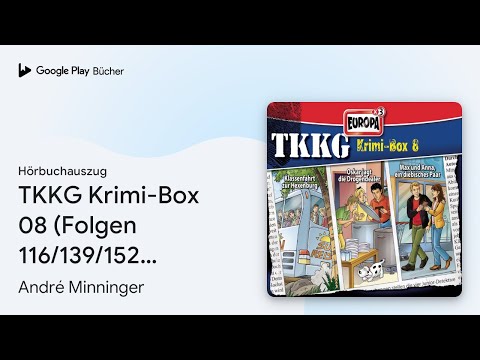 „TKKG Krimi-Box 08 (Folgen 116/139/152) (TKKG)“ von André Minninger · Hörbuchauszug