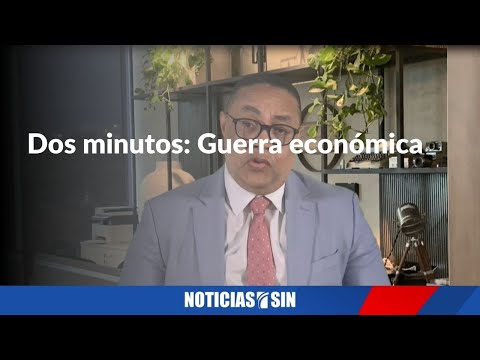 Dos minutos: Guerra económica