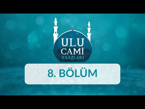 Manisa (Ahmet Ünal) - Ulu Cami Vaazları 8.Bölüm