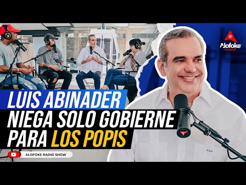 LUIS ABINADER REGRESA COMO PRESIDENTE A ALOFOKE RADIO; NIEGA QUE SOLO GOBIERNE PARA LOS POPIS