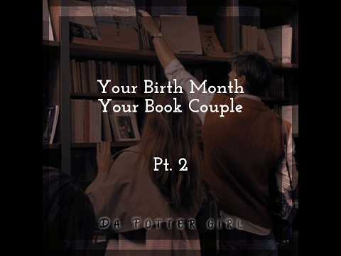 Your Birth Month Your Book Couple ✨ Part 2