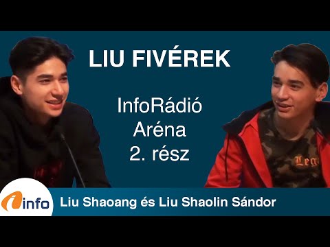 InfoRádió - Aréna -  Liu Shaolin Sándor és Liu Shaoang - 2. rész - 2019.02.19.
