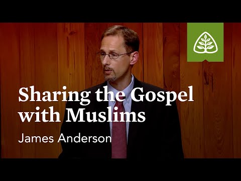 Sharing the Gospel with Muslims with James Anderson