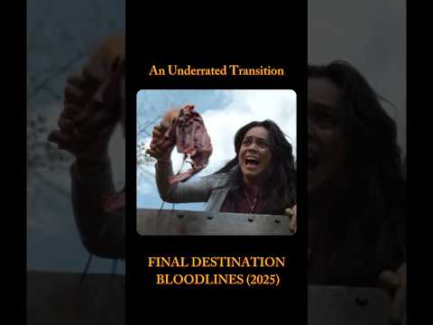An Underrated Transition 👆🏻👆🏻- Final Destination Bloodlines (2025)