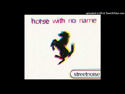 Streetnoise - Horse With No Name (Club Mix 1)