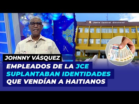 Empleados de la JCE suplantaban identidades que vendían a haitianos | De Extremo a Extremo