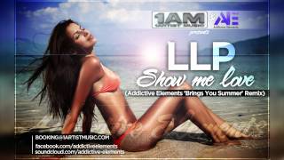 Llp - Show me love (Addictive Elements 'Brings You Summer' Remix)