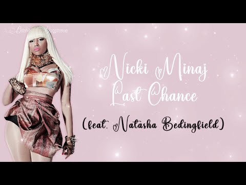 Nicki Minaj – Last Chance (feat. Natasha Bedingfield) | Lyrics (4K & 320kbs)