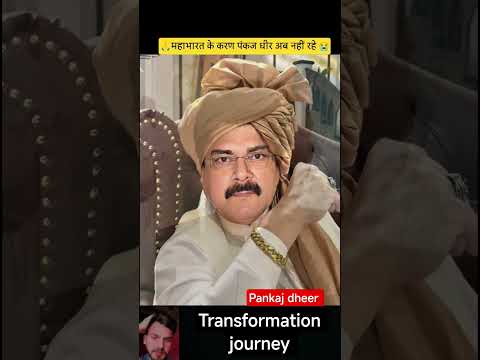 Pankaj dheer age transformation journey #pankajdheer #karan #mahabharat #rip