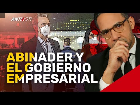 El Gobierno Empresarial De Luis Abinader | Antinoti