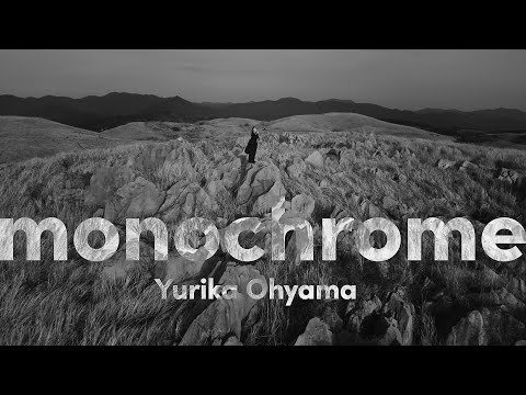 monochrome / Yurika Ohyama