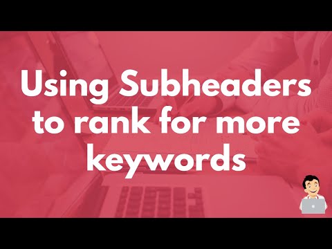 Using Subheadings to Rank for more Keywords [on page SEO Tips]