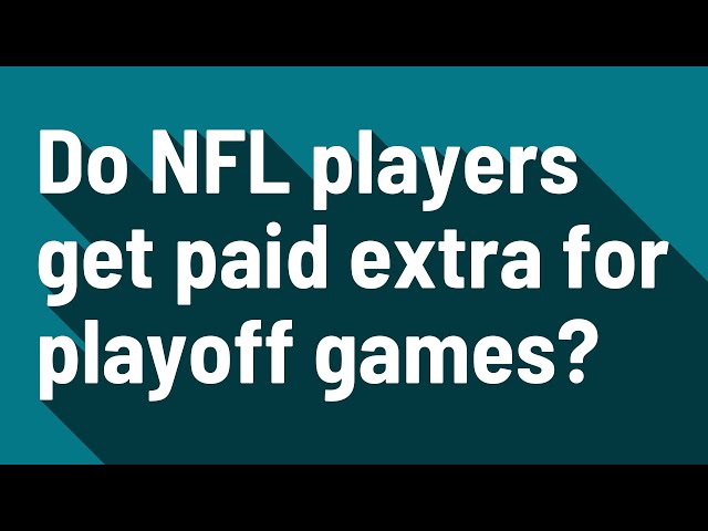 Do NFL Players Get Paid For Playoff Games?