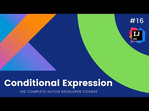 The Complete Kotlin Course #16 – Conditional Expressions – Kotlin Tutorials  for Beginners