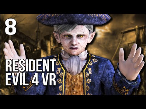 Resident Evil 4 VR | Part 8 | LITTLE MAN IS PISSING ME OFF!