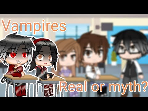 Vampires real or myth?|•|Meme|•|Gacha Club
