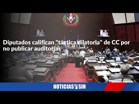 Diputados califican "táctica dilatoria" de CC por no publicar auditorías