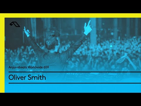 Anjunabeats Worldwide 659 with Oliver Smith - UCC1qRH2kSGu7AzBwqEPVnjg