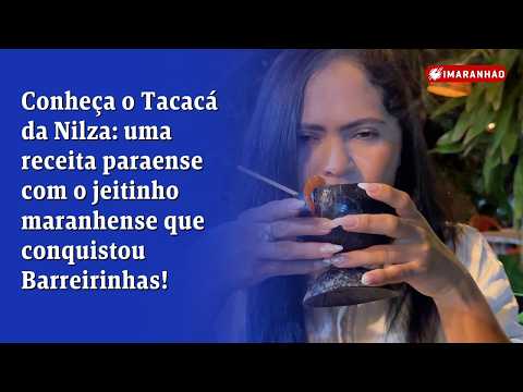Conheça o Tacacá da Nilza: uma receita paraense com o jeitinho maranhense que conquistou Barreirinha