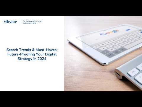 Webinar Recap: Search Trends and Must-Haves - Future-Proofing Your
Digital Strategy in 2024