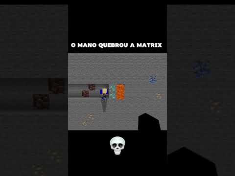 O MANO QUEBROU a MATRIX #shorts