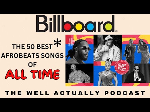 Ep 52 - The 50 Best Afrobeats Songs of ALL TIME