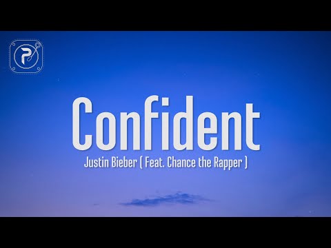 Justin Bieber - Confident (Lyrics) "she said it’s her first time"