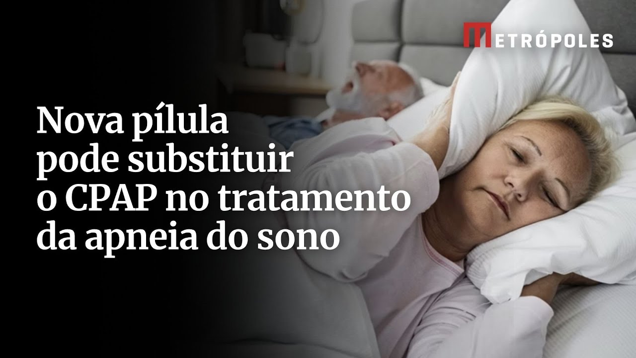 Nova pílula pode substituir o CPAP no tratamento da apneia do sono