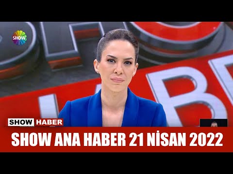 Show Ana Haber 21 Nisan 2022