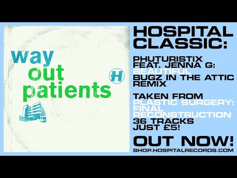 Hospital Classic - Phuturistix feat Jenna G Beatiful Bugz In The Attic Remix - UCw49uOTAJjGUdoAeUcp7tOg