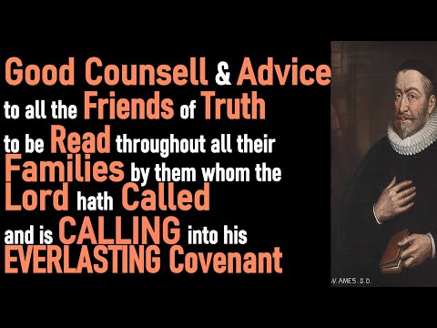 Good Counsell and Advice to all the Friends of Truth - Puritan William Ames