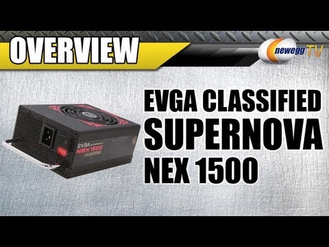 Newegg TV: EVGA SuperNOVA NEX1500 Classified 1500W Full Modular Power Supply Overview - UCJ1rSlahM7TYWGxEscL0g7Q