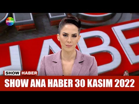 Show Ana Haber 30 Kasım 2022