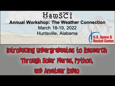 HamSCI Workshop 2022: Introducing Undergraduates to Research Through Solar Flares, Python, and Radio