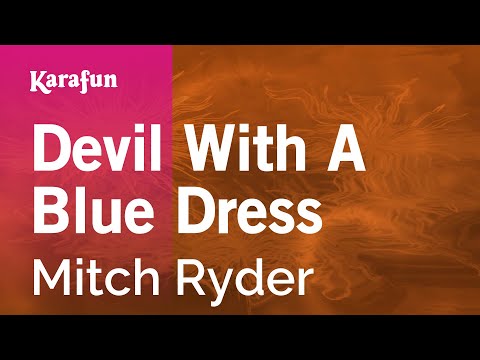 Karaoke Devil With A Blue Dress - Mitch Ryder * - UCbqcG1rdt9LMwOJN4PyGTKg