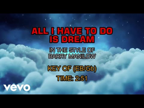 Barry Manilow - All I Have To Do Is Dream (Karaoke) - UCQHthJbbEt6osR39NsST13g