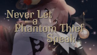 〖Soft Script Read〗Never Let a Phantom Thief Speak