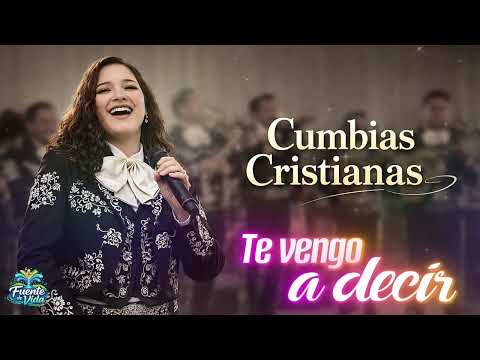 Te vengo a decir.  Cadena de coros que ya no se cantan. Cumbia Cristiana Mariachi