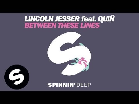 Lincoln Jesser feat. Quiñ - Between These Lines - UCpDJl2EmP7Oh90Vylx0dZtA