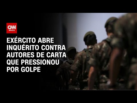 ​Exército abre inquérito contra autores de carta que pressionou por golpe | CNN 360°