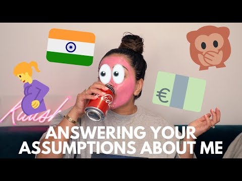 ANSWERING YOUR ASSUMPTIONS ABOUT ME