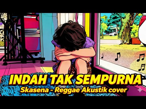 INDAH TAK SEMPURNA – STAND HERE ALONE (VERSION REGGAE AKUSTIK )