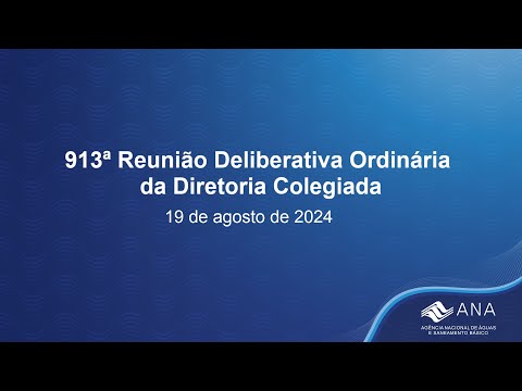 913ª Reunião Deliberativa Ordinária da Diretoria Colegiada - 19 de agosto de 2024.