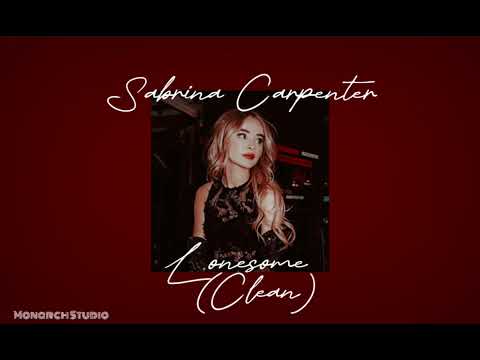 Sabrina Carpenter ~ Lonesome (clean)