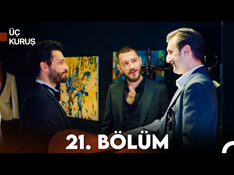 Üç Kuruş 21. Bölüm