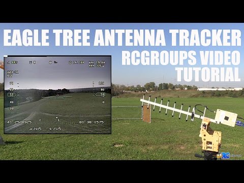 Eagle Tree Antenna Tracker Tutorial - RCGroups FPV Video Review - UCJzsUtdVmUWXTErp9Z3kVsw